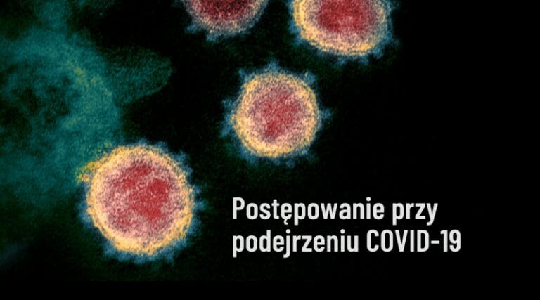 Covid-19 - postępowanie przy podejrzeniu.