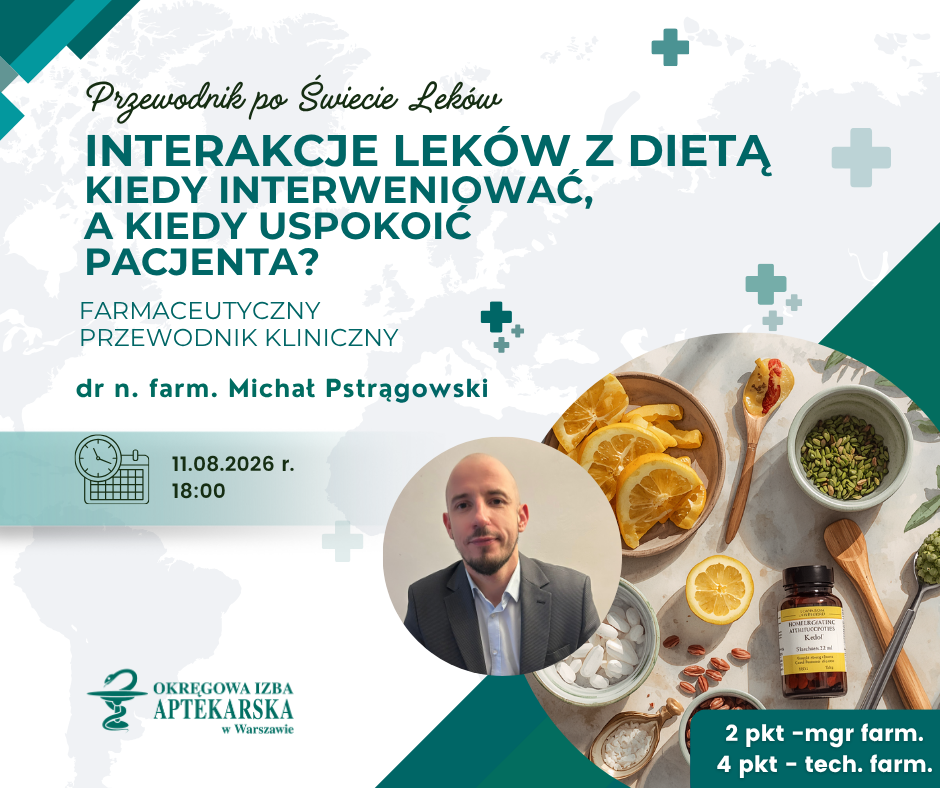 Przewodnik po świecie leków: Interakcje leków z dietą – kiedy interweniować, a kiedy uspokoić pacjenta?